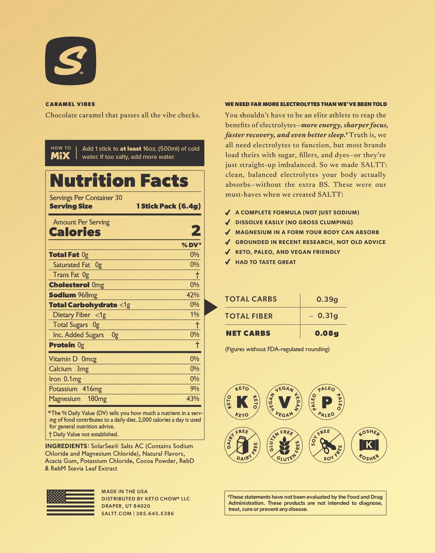 Supplement Facts: Serv. Size: 1 Stick, Amount Per Serving: Calories 2, Total Carb. 0g (0% DV), Fiber <1g (1% DV), Sugars 0g†, Calcium 3mg (0% DV), Magnesium 180mg (43% DV), Sodium 968mg (42% DV*), Potassium 416mg (9% DV), Sulfate 162mg†. *Percent Daily Values (DV) are based on a 2,000 calorie diet. †Daily values not established. .      INGREDIENTS: SolarSea® Salts AC (Contains Sodium Chloride and Magnesium Chloride), Natural Flavors, Acacia Gum, Potassium Chloride, Cocoa Powder, Stevia Leaf Extract
